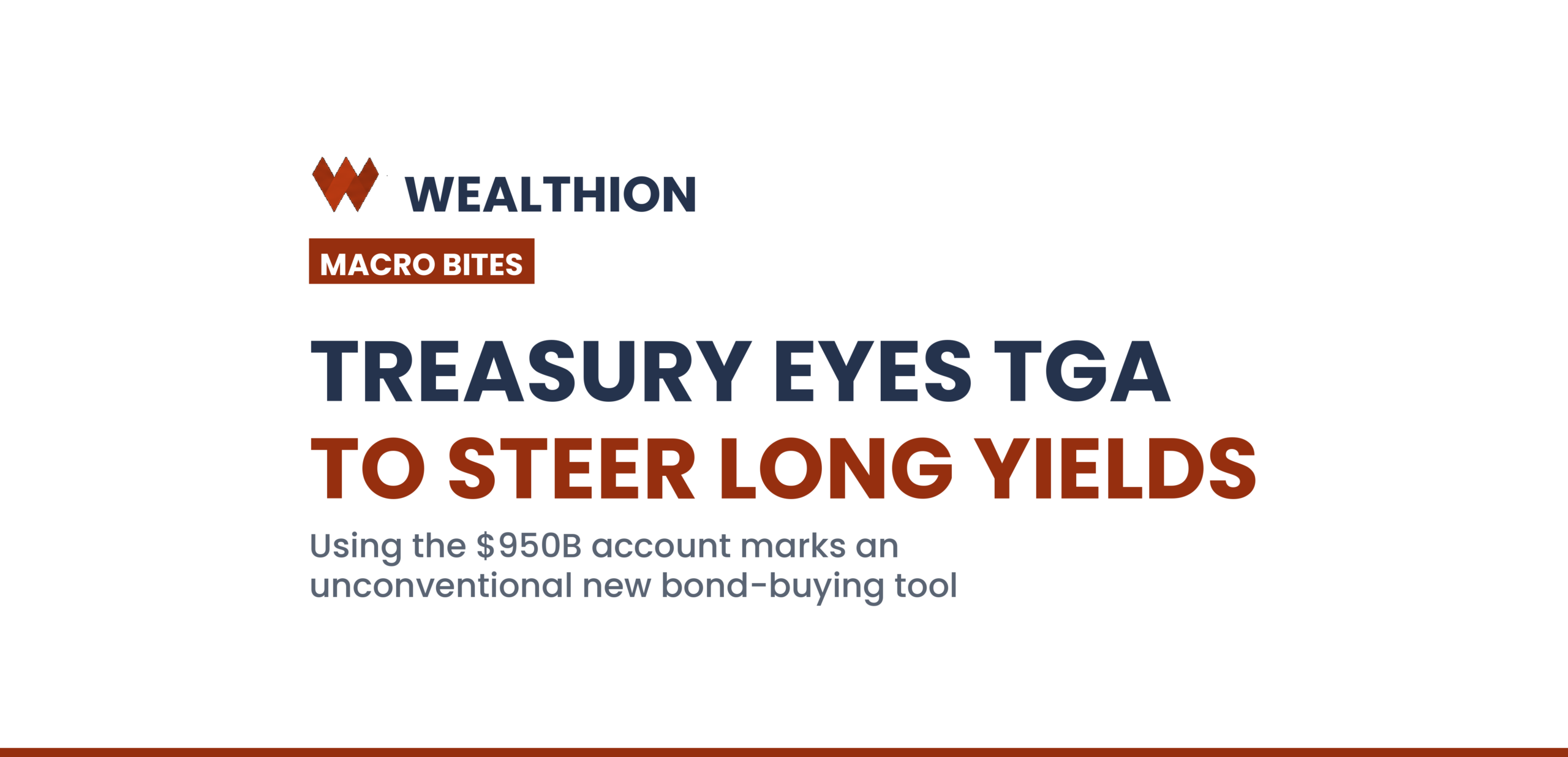 Wealthion Macro Bites – Treasury Taps Its $950B War Chest to Steer Long-Term Yields